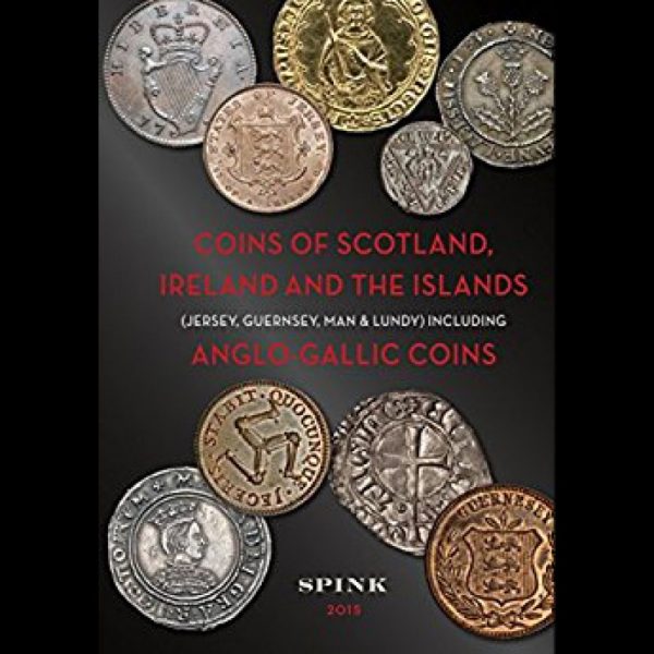 Coins of Scotland Ireland and The Islands: Including Anglo-Gallic Coins